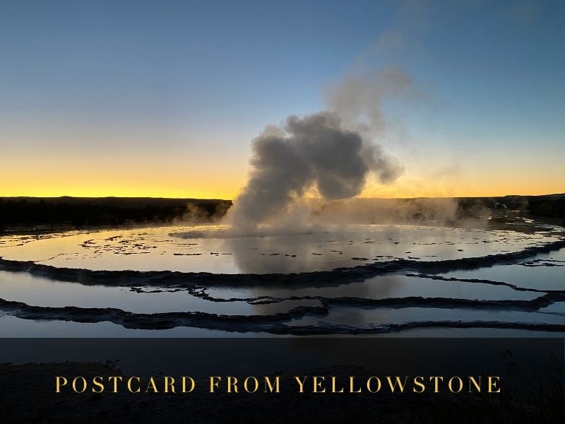 postcard from yellowstone + great fountain + waiting + anticipation